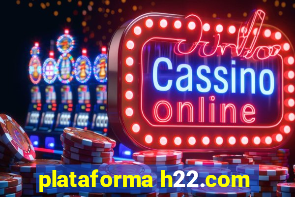 plataforma h22.com